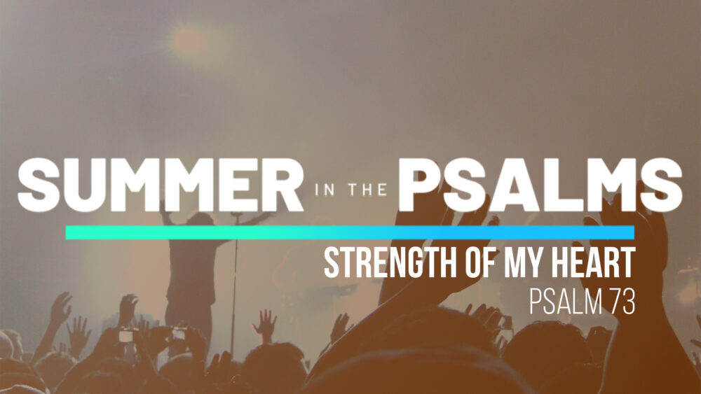 Psalm 73: Strength of my Heart Image
