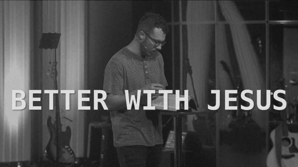 Better With Jesus