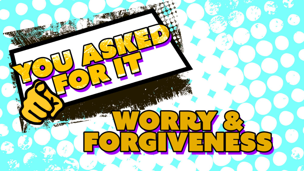 Worry & Forgiveness Image