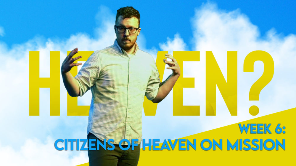 Citizens of Heaven on Mission