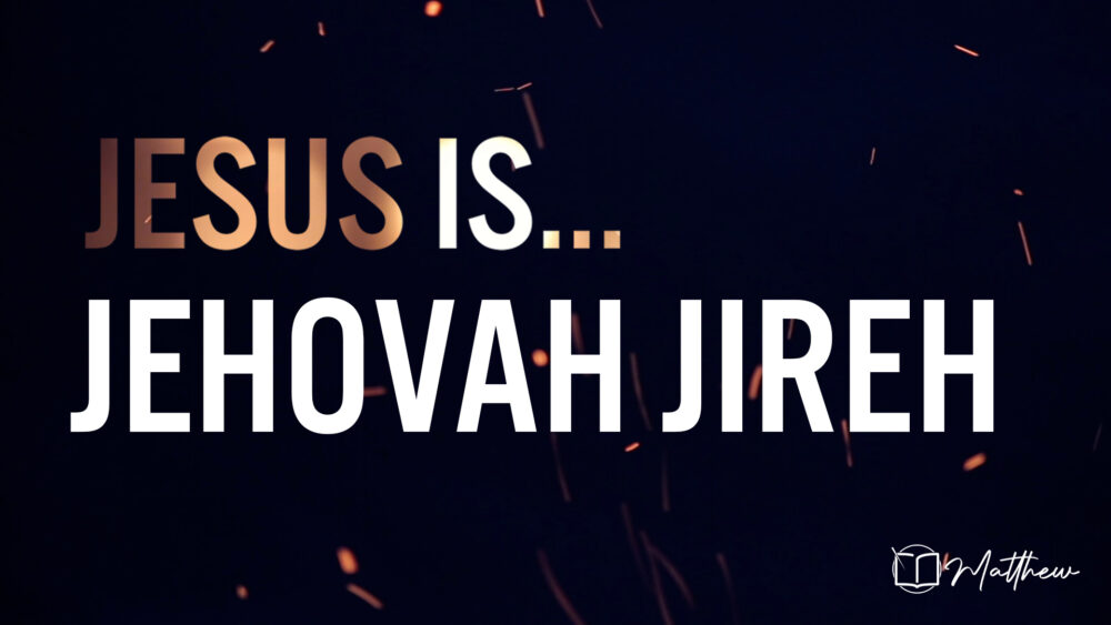 Jesus Is... Jehovah Jireh Image