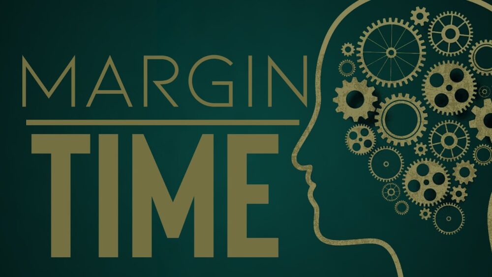 Margin: Time