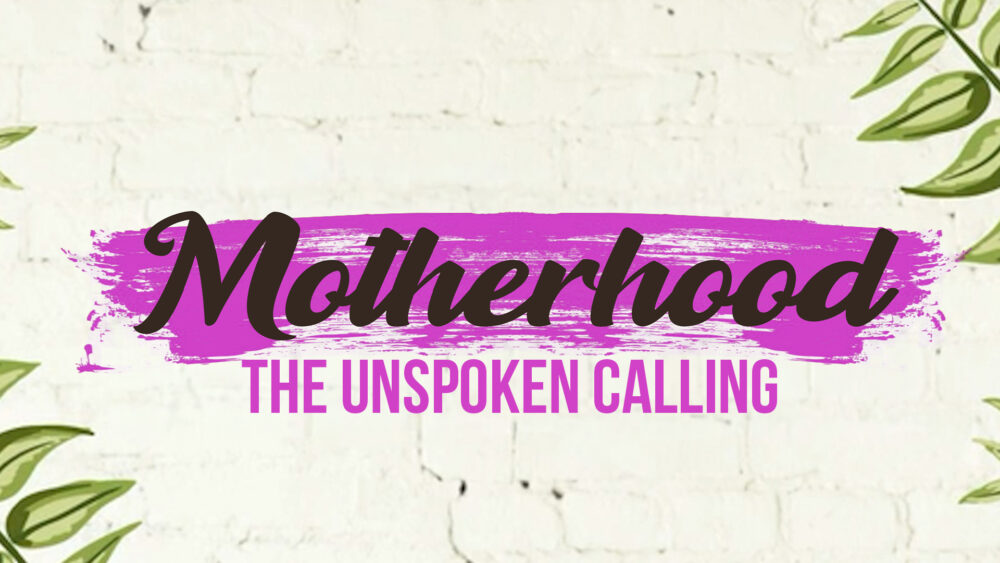 Motherhood: The Unspoken Calling Image