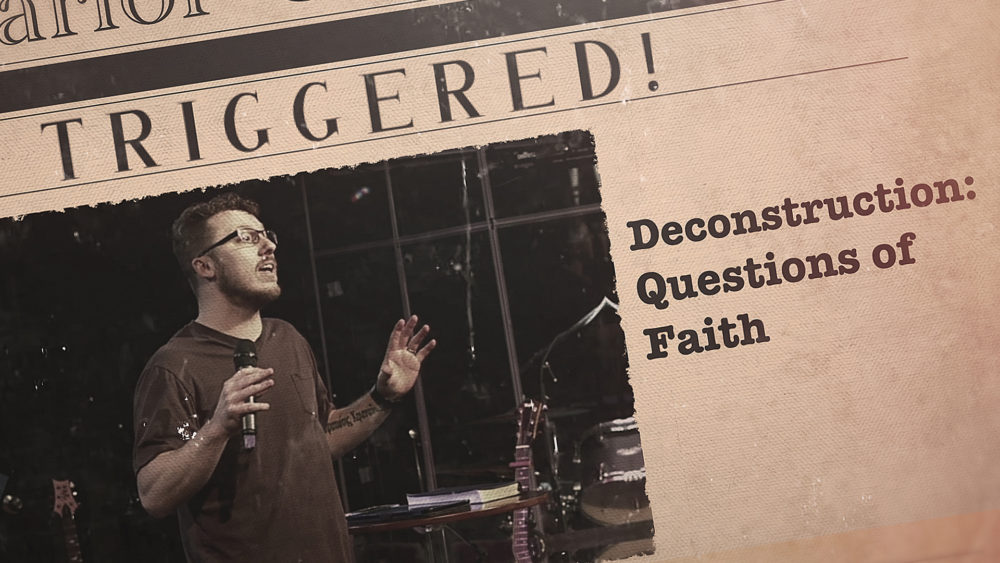 Deconstruction: Questions of Faith