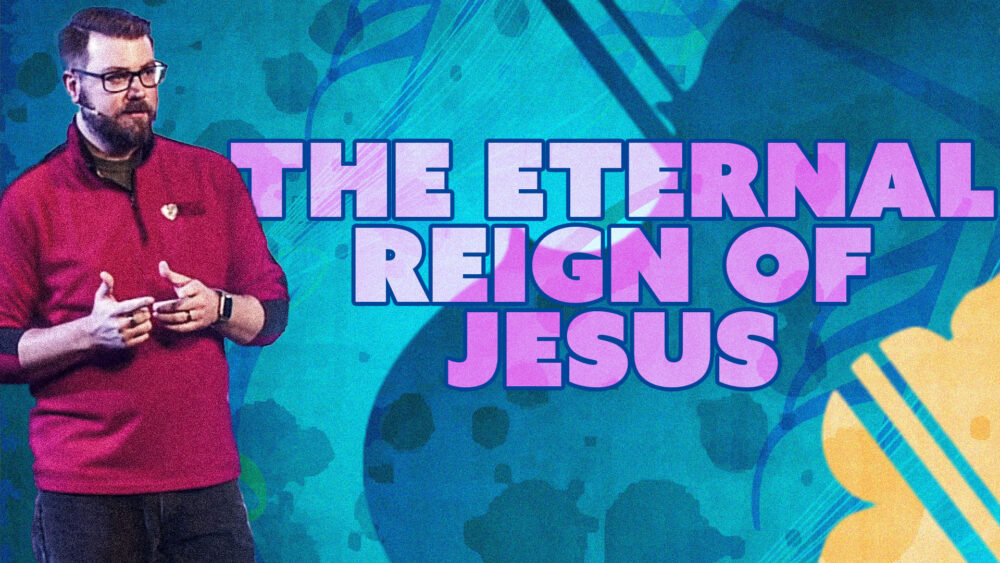 The Eternal Reign of Jesus