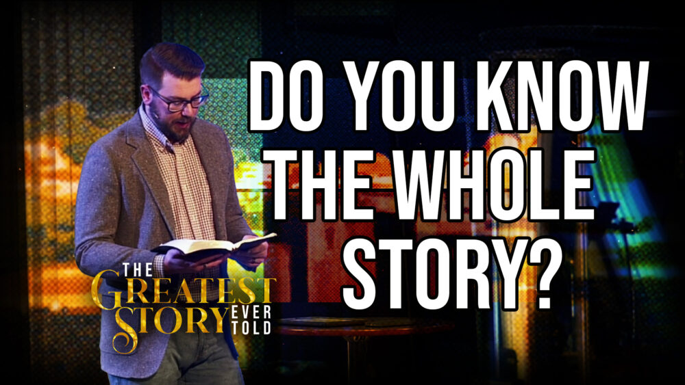 Do You Know The Whole Story?