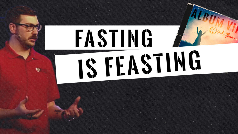 Fasting is Feasting (Matthew 6:16-18) Image