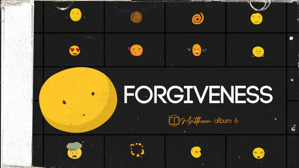 Forgiveness (Matthew 5:43-48)