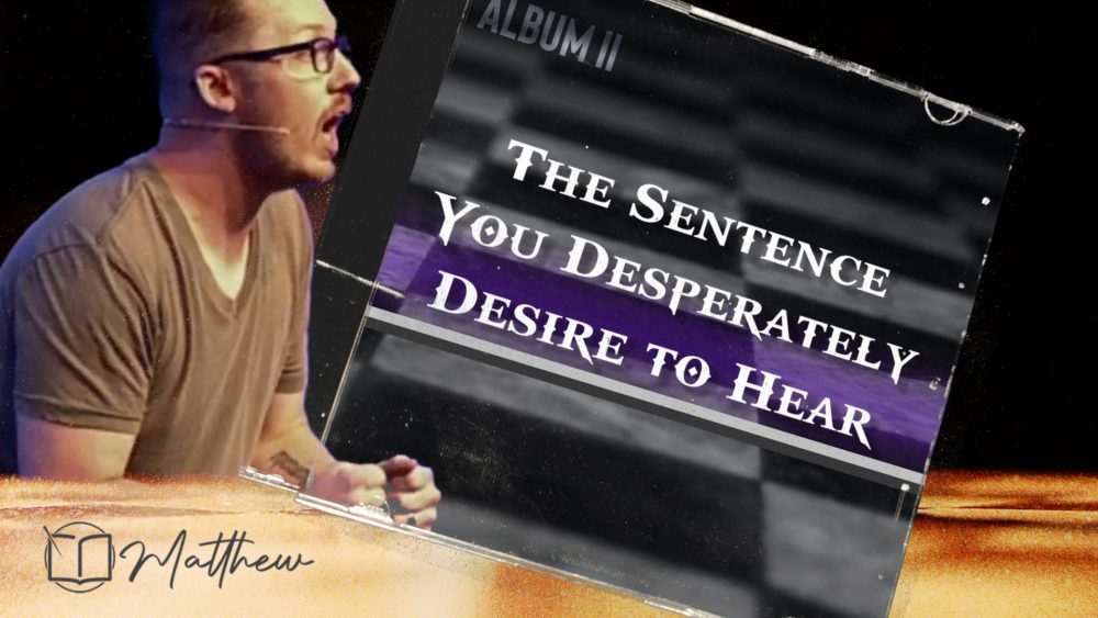 The Sentence You Desperately Desire to Hear (Matthew 3:13-17)